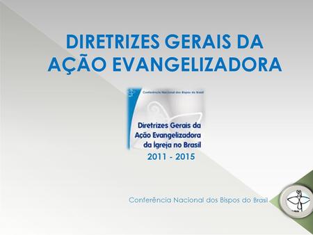 DIRETRIZES GERAIS DA AÇÃO EVANGELIZADORA