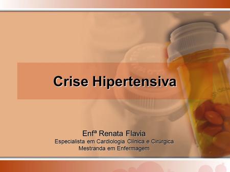 Crise Hipertensiva Enfª Renata Flavia