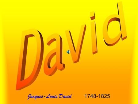 David Jacques-Louis David 1748-1825.