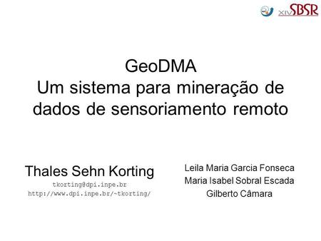 GeoDMA Um sistema para mineração de dados de sensoriamento remoto