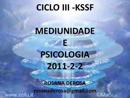 CICLO III -KSSF MEDIUNIDADE E PSICOLOGIA