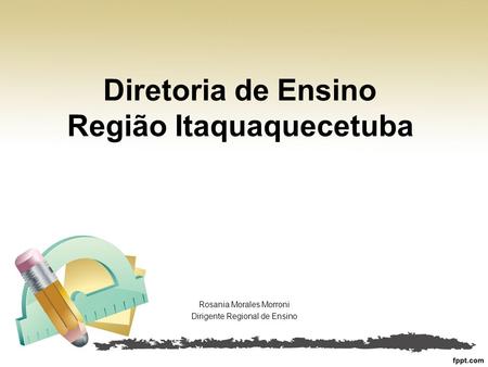 Diretoria de Ensino Região Itaquaquecetuba