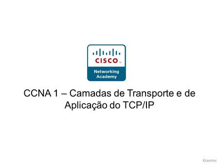 CCNA 1 – Camadas de Transporte e de Aplicação do TCP/IP