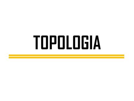 TOPOLOGIA.