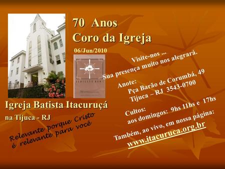 70 Anos Coro da Igreja Igreja Batista Itacuruçá na Tijuca - RJ