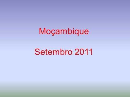 Moçambique Setembro 2011.