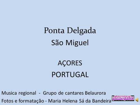 Ponta Delgada São Miguel PORTUGAL AÇORES