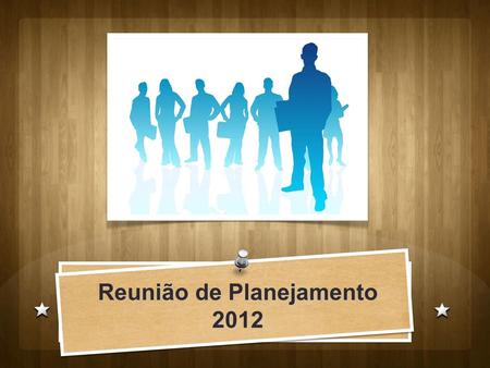 Reunião de Planejamento 2012