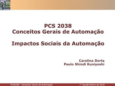 PCS 2038 Conceitos Gerais de Automação Impactos Sociais da Automação