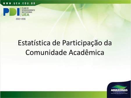 Estatística de Participação da Comunidade Acadêmica.