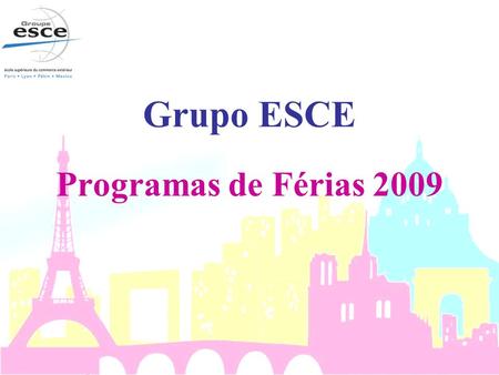 Grupo ESCE Programas de Férias 2009.