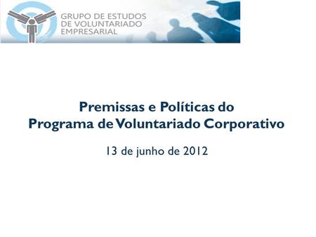 Premissas e Políticas do Programa de Voluntariado Corporativo