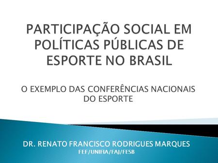 PARTICIPAÇÃO SOCIAL EM POLÍTICAS PÚBLICAS DE ESPORTE NO BRASIL
