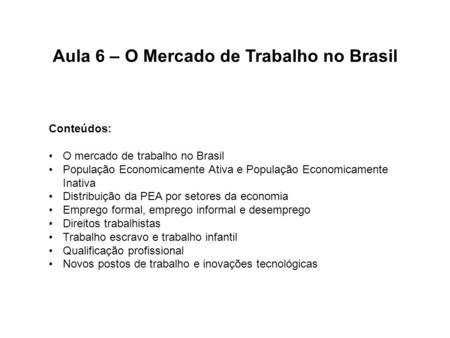 Aula 6 – O Mercado de Trabalho no Brasil