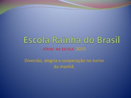 Escola Rainha do Brasil