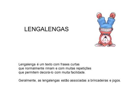 LENGALENGAS Lengalenga é um texto com frases curtas