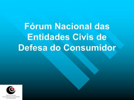 Fórum Nacional das Entidades Civis de Defesa do Consumidor