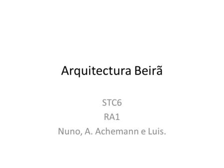 STC6 RA1 Nuno, A. Achemann e Luis.