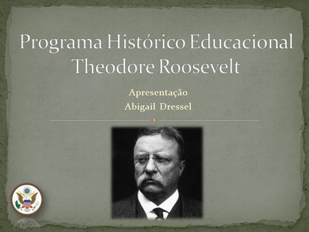 Programa Histórico Educacional Theodore Roosevelt