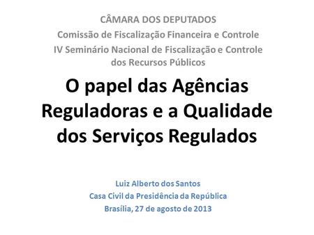 O papel das Agências Reguladoras e a Qualidade dos Serviços Regulados