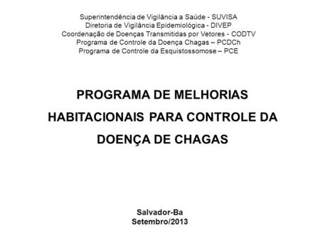 PROGRAMA DE MELHORIAS HABITACIONAIS PARA CONTROLE DA DOENÇA DE CHAGAS