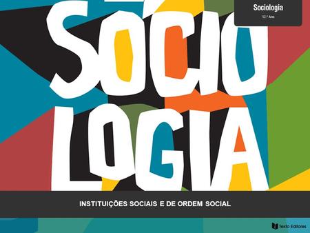 INSTITUIÇÕES SOCIAIS E DE ORDEM SOCIAL