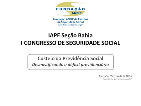 IAPE Seção Bahia I CONGRESSO DE SEGURIDADE SOCIAL