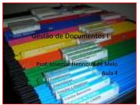 Prof. Josemar Henrique de Melo Aula 4