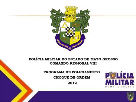 POLÍCIA MILITAR DO ESTADO DE MATO GROSSO COMANDO REGIONAL VIII