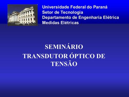 SEMINÁRIO TRANSDUTOR ÓPTICO DE TENSÃO