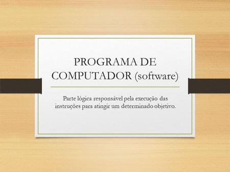 PROGRAMA DE COMPUTADOR (software)