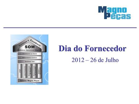 Dia do Fornecedor 2012 – 26 de Julho.