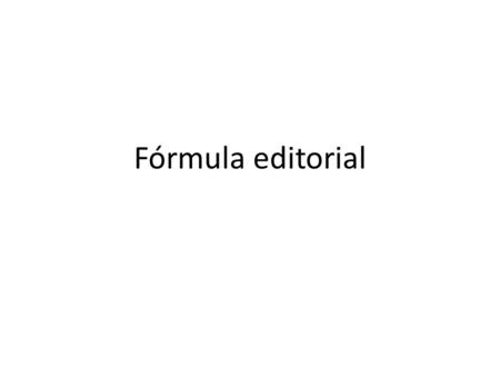 Fórmula editorial.