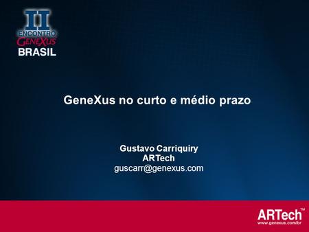 Gustavo Carriquiry ARTech GeneXus no curto e médio prazo.