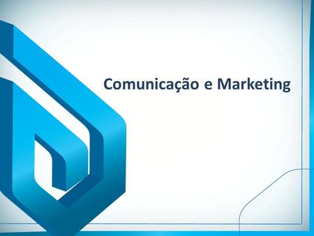 Comunicação e Marketing