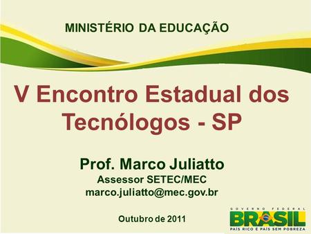 MINISTÉRIO DA EDUCAÇÃO V Encontro Estadual dos Tecnólogos - SP
