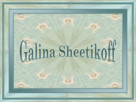 Galina Sheetikoff.