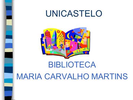 BIBLIOTECA MARIA CARVALHO MARTINS