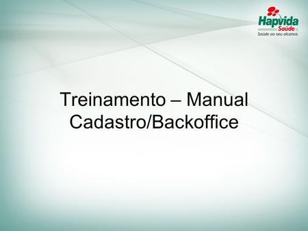 Treinamento – Manual Cadastro/Backoffice