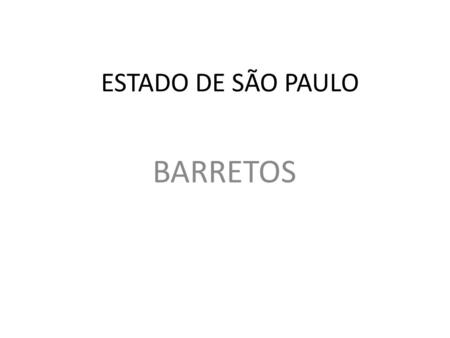 ESTADO DE SÃO PAULO BARRETOS.