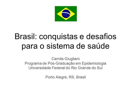 Brasil: conquistas e desafios para o sistema de saúde