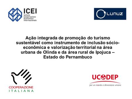 Ação integrada de promoção do turismo sustentável como instrumento de inclusão sócio- econômica e valorização territorial na área urbana de Olinda e da.