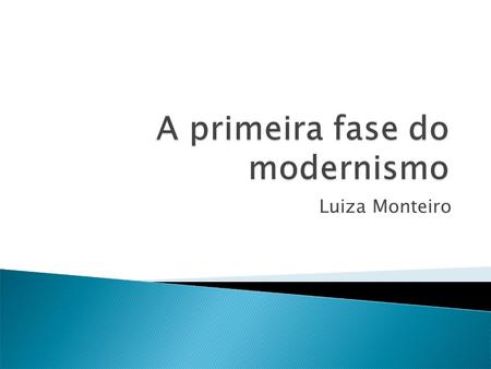 Luiza Monteiro.