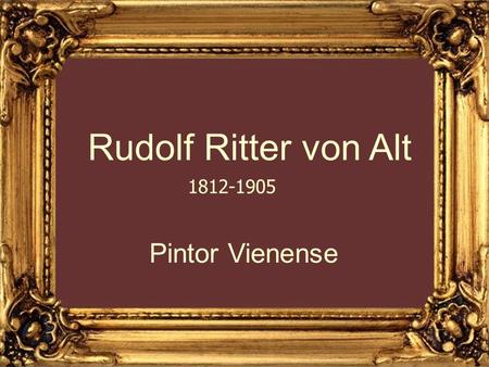 Rudolf Ritter von Alt 1812-1905 Vienna Painter Pintor Vienense.