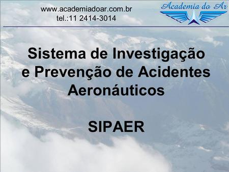Sistema de Investigação e Prevenção de Acidentes Aeronáuticos SIPAER