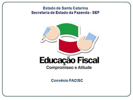 Estado de Santa Catarina Secretaria de Estado da Fazenda - SEF
