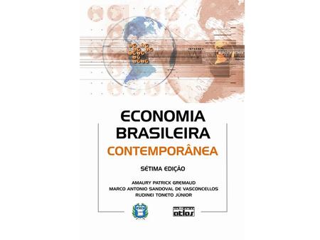 Parte I: Panorama Descritivo da Economia Brasileira e Conceito Básicos