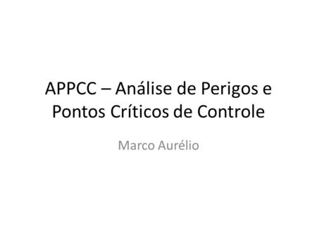 APPCC – Análise de Perigos e Pontos Críticos de Controle
