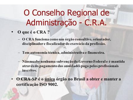 O Conselho Regional de Administração - C.R.A.