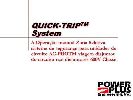 QUICK-TRIPTM System A Operação manual Zona Seletiva sistema de segurança para unidades de circuito AC-PROTM viagem disjuntor do circuito nos disjuntores.